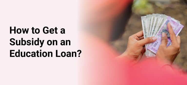 How to get a Subsidy on an Education Loan?